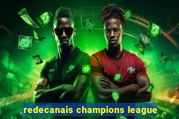 redecanais champions league